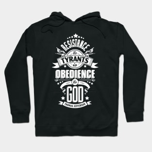 Resistance to Tyrants is Obedience to God Hoodie